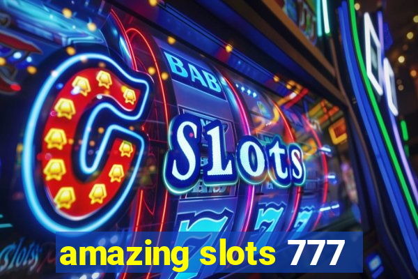 amazing slots 777